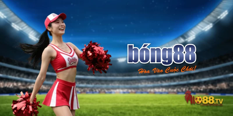 Nhà cái cá cược bóng đá Bong88