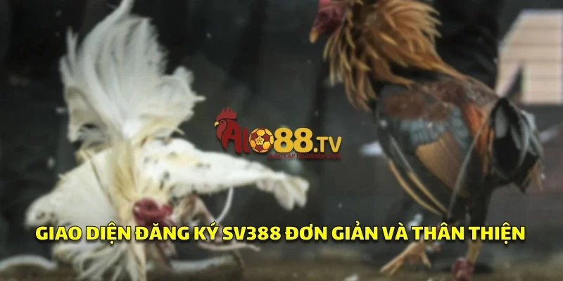 Giao diện đăng ký SV388 đơn giản và thân thiện