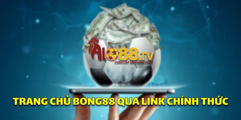 Giao diện trang chủ Bong88 với các sảnh cược đa dạng, dễ dàng truy cập qua link an toàn.